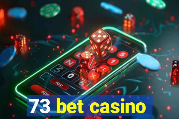 73 bet casino